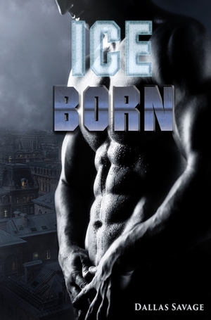 Ice Born by Dallas Savage, Kody Boye