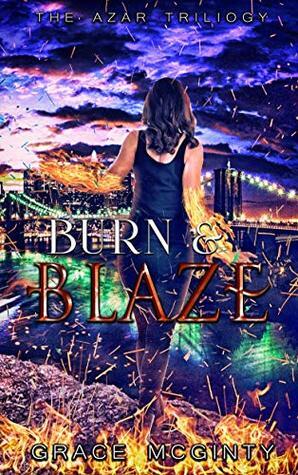 Burn and Blaze by Grace McGinty