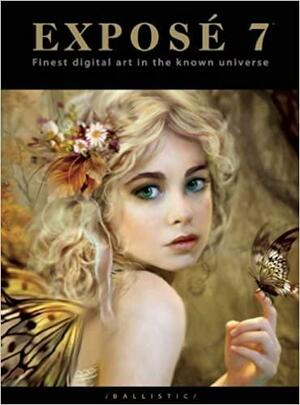 Exposé 7: The Finest Digital Art in the Known Universe by Paul Hellard, Daniel P. Wade