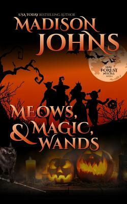 Meows, Magic, & Wands by Madison Johns