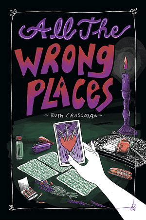 All the Wrong Places by Ruth Crossman
