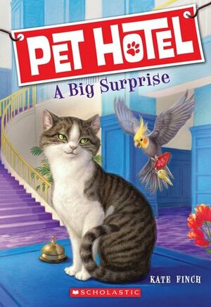 Pet Hotel #2: A Big Surprise by Kate Finch, John Steven Gurney, Tim Jessell