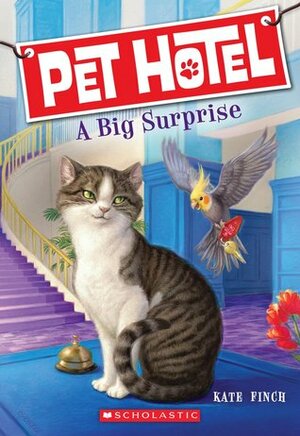 Pet Hotel #2: A Big Surprise by Tim Jessell, John Steven Gurney, Kate Finch