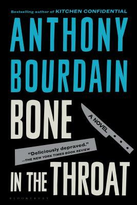 Bone in the Throat by Anthony Bourdain