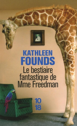 Le bestiaire fantastique de Mme Freedman by Kathleen Founds