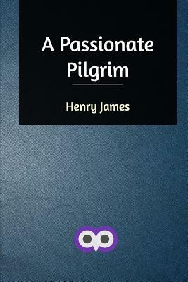 A Passionate Pilgrim by Henry James