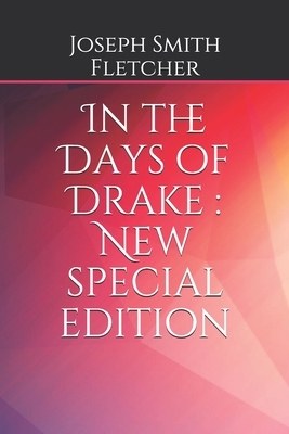 In the Days of Drake: New special edition by Joseph Smith Fletcher