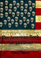 The American Book of the Dead by Henry Baum
