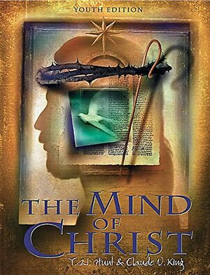 The Mind Of Christ: Leader's Guide by T.W. Hunt, Claude V. King