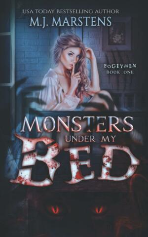 Monsters Under My Bed by M.J. Marstens