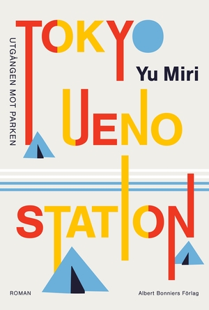 Tokyo Ueno Station by Yu Miri