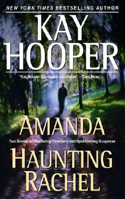 Amanda/Haunting Rachel: Two Novels in One Volume by Kay Hooper