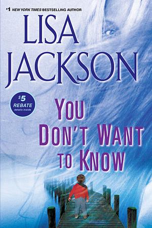 You Don't Want To Know by Lisa Jackson