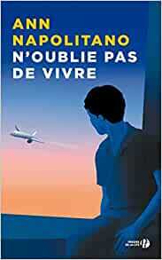 N'oublie pas de vivre by Ann Napolitano