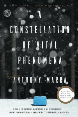 A Constellation of Vital Phenomena by Anthony Marra