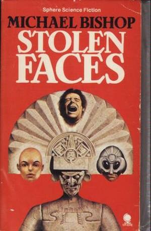 Stolen Faces by Michael Bishop