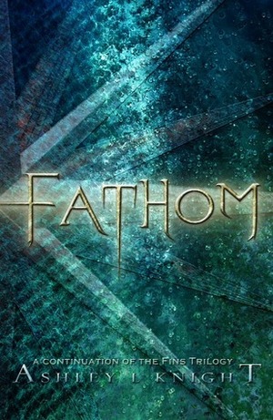 Fathom by Ashley L. Knight