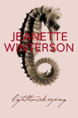 Lighthousekeeping by Winterson, Jeanette 1st (first) U.S Edition by Jeanette Winterson, Jeanette Winterson