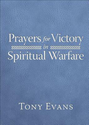 Prayers for Victory in Spiritual Warfare by Tony Evans