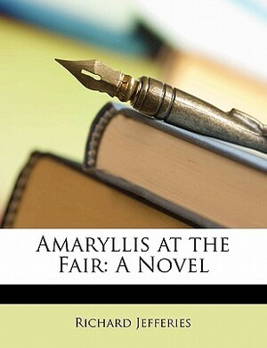 Amaryllis at the Fair by Richard Jefferies