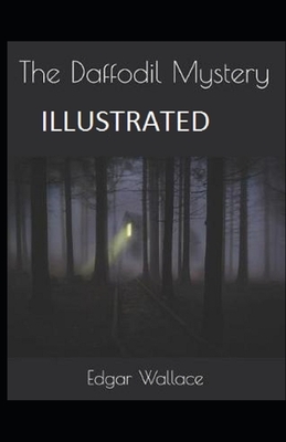 The Daffodil Mystery Illustrated by Edgar Wallace