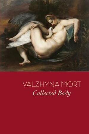 Collected Body by Valzhyna Mort