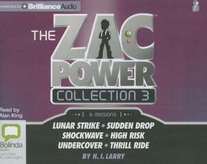 The Zac Power Collection 3: Lunar Strike/Sudden Drop/Shockwave/High Risk/Undercover/Thrill Ride by H. I. Larry