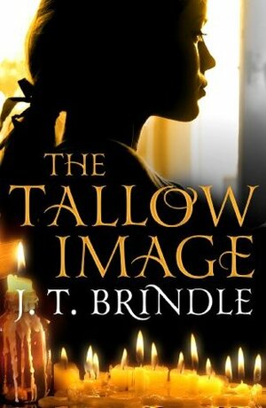 The Tallow Image by Jane Brindle, J.T. Brindle