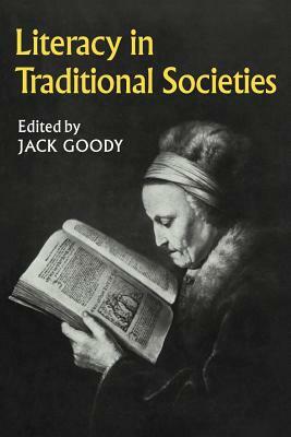 Literacy in Traditional Societies by Jack Goody