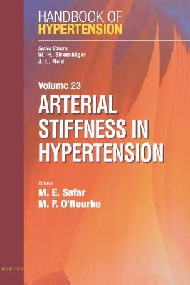 Arterial Stiffness in Hypertension, Volume 23: Handbook of Hypertension Series by Michel Safar, Michael F. O'Rourke