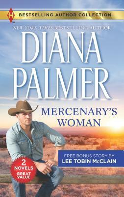 Mercenary's Woman & His Secret Child: A 2-In-1 Collection by Lee Tobin McClain, Diana Palmer