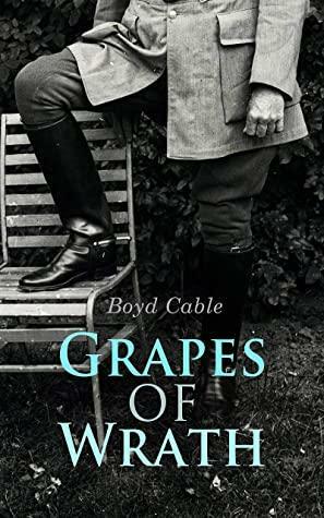 Grapes of Wrath: World War I Novel by Boyd Cable