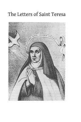 The Letters of Saint Teresa by Saint Teresa