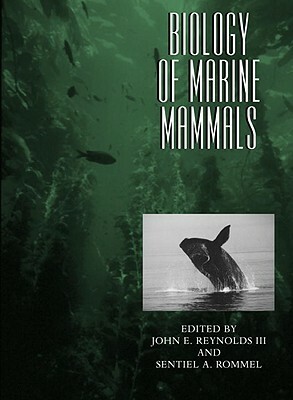 Biology of Marine Mammals by John E. Reynolds