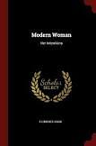 Modern Woman: her intentions by Florence Farr