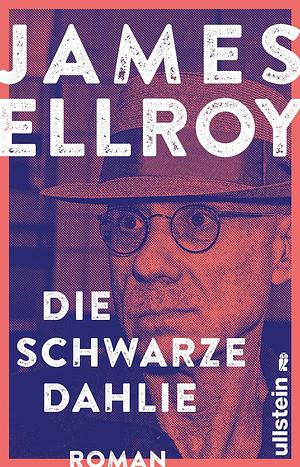 Die schwarze Dahlie: Roman by James Ellroy