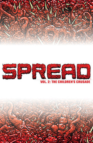 Spread Volume 2: The Children's Crusade by Justin Jordan, Kyle Strahm, Felipe Sobreiro, Liam Cobb