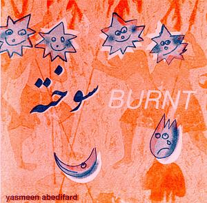 Burnt by Yasmeen Abedifard