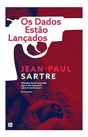 Os Dados Estão Lançados by Maria Luísa Vieira da Rosa, Jean-Paul Sartre