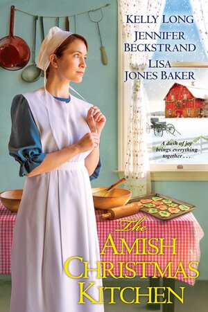 The Amish Christmas Kitchen by Kelly Long