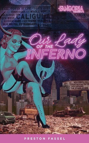 Our Lady of the Inferno by Preston Fassel