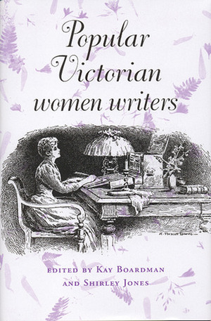 Popular Victorian Women Writers by Kay Boardman