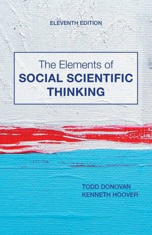 The Elements of Social Scientific Thinking by Todd Donovan, Kenneth R. Hoover