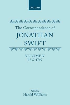 The Correspondence of Jonathan Swift: Volume 5: 1737-1745 by Jonathan Swift