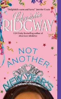 Not Another New Year's by Christie Ridgway