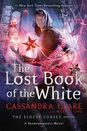 The Lost Book of the White by Wesley Chu, Cassandra Clare