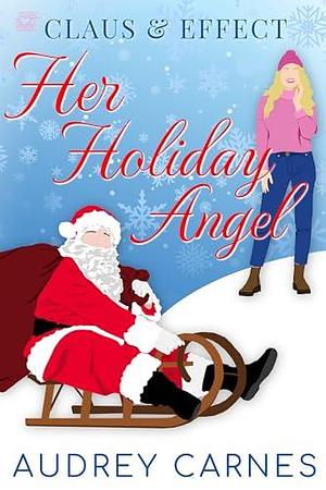 Her Holiday Angel: Sweet Christmas Romance by Audrey Carnes, Audrey Carnes