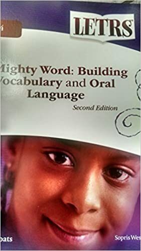 Letrs Module 4 the Mighty Word Building Vocabulary and Oral Language by Louisa Cook Moats