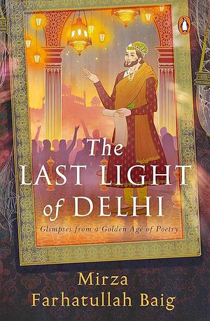 The Last Light in Delhi by Mirza Farhatullah Baig