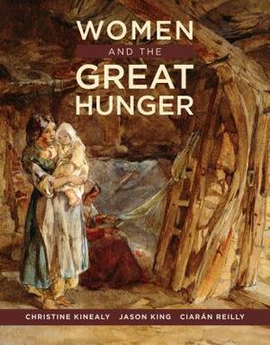 Women and the Great Hunger by Christine Kinealy